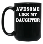 Daughters Dad Gift Black Coffee Mug