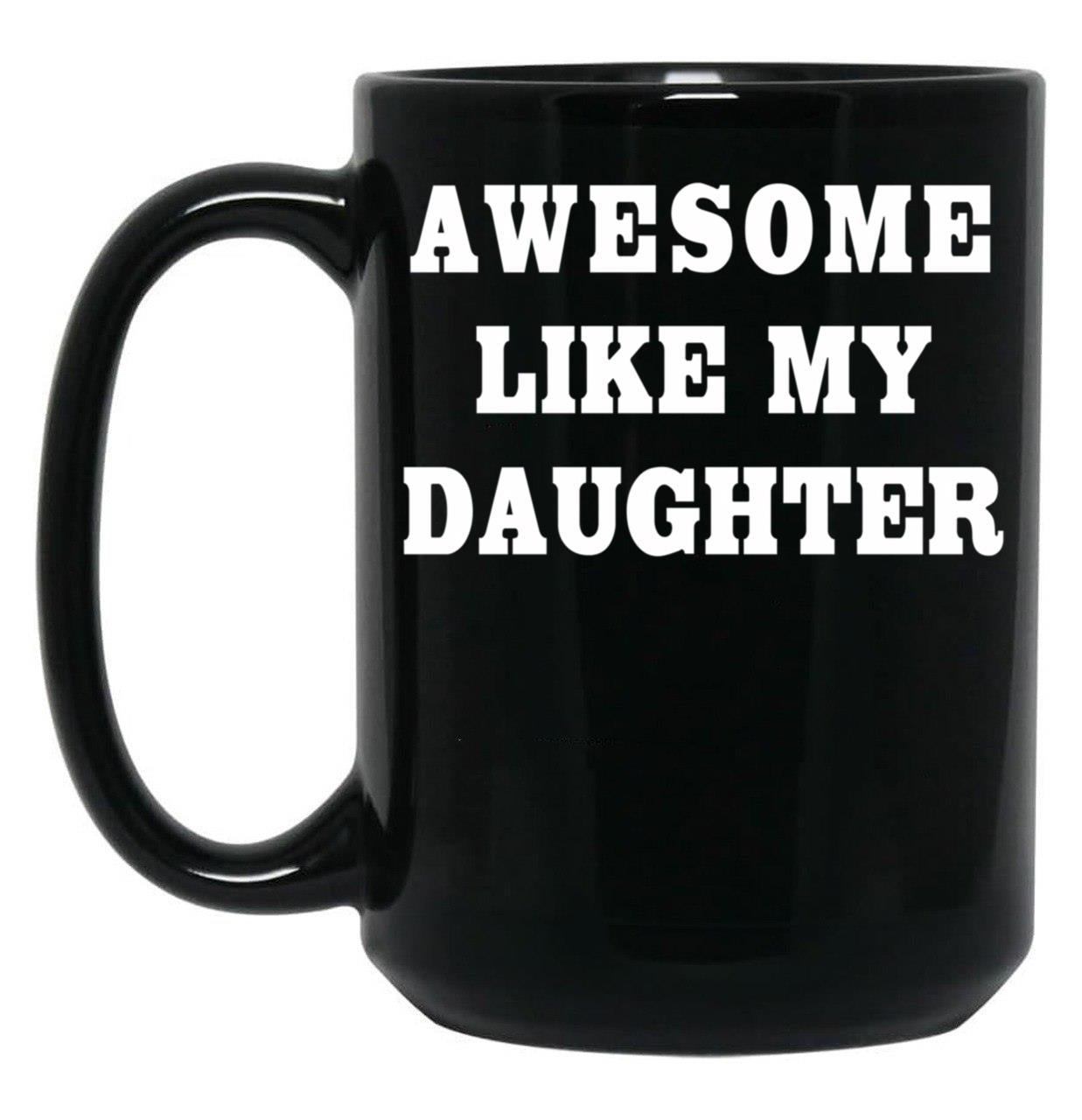 Daughters Dad Gift Black Coffee Mug