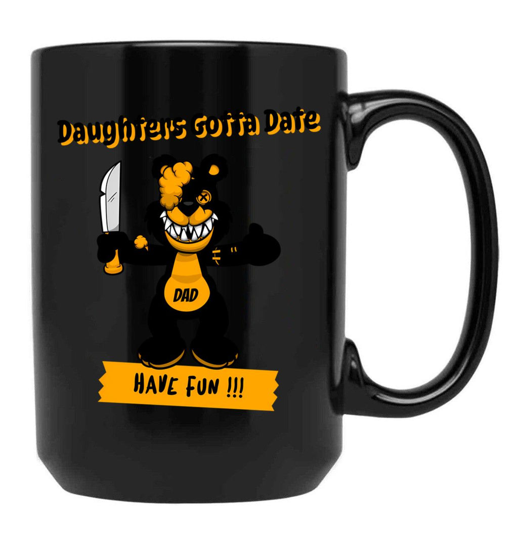 Daughters Gotta Date Black Coffee Mug, Gift Coffee Mug