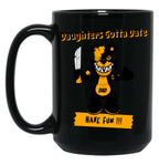 Daughters Gotta Date Black Coffee Mug, Gift Coffee Mug