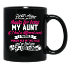 Dear Aunt Thanks For Being My Aunt If I Had A Different Aunt I Would Punch Her In The Face And Go Find You Love Your Favorite Black Coffee Mug - Black
