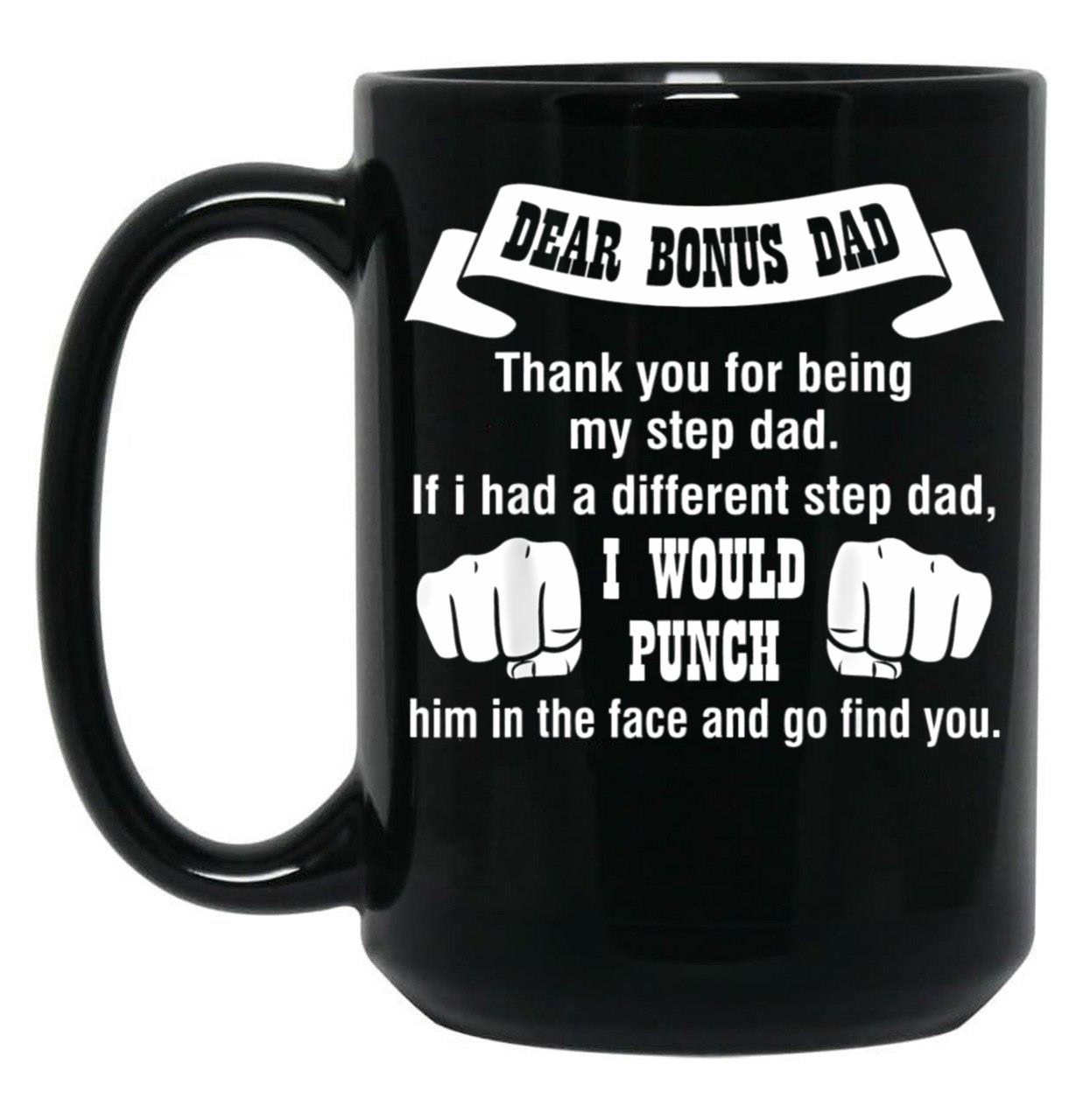 Dear Bonus Dad Black Coffee Mug