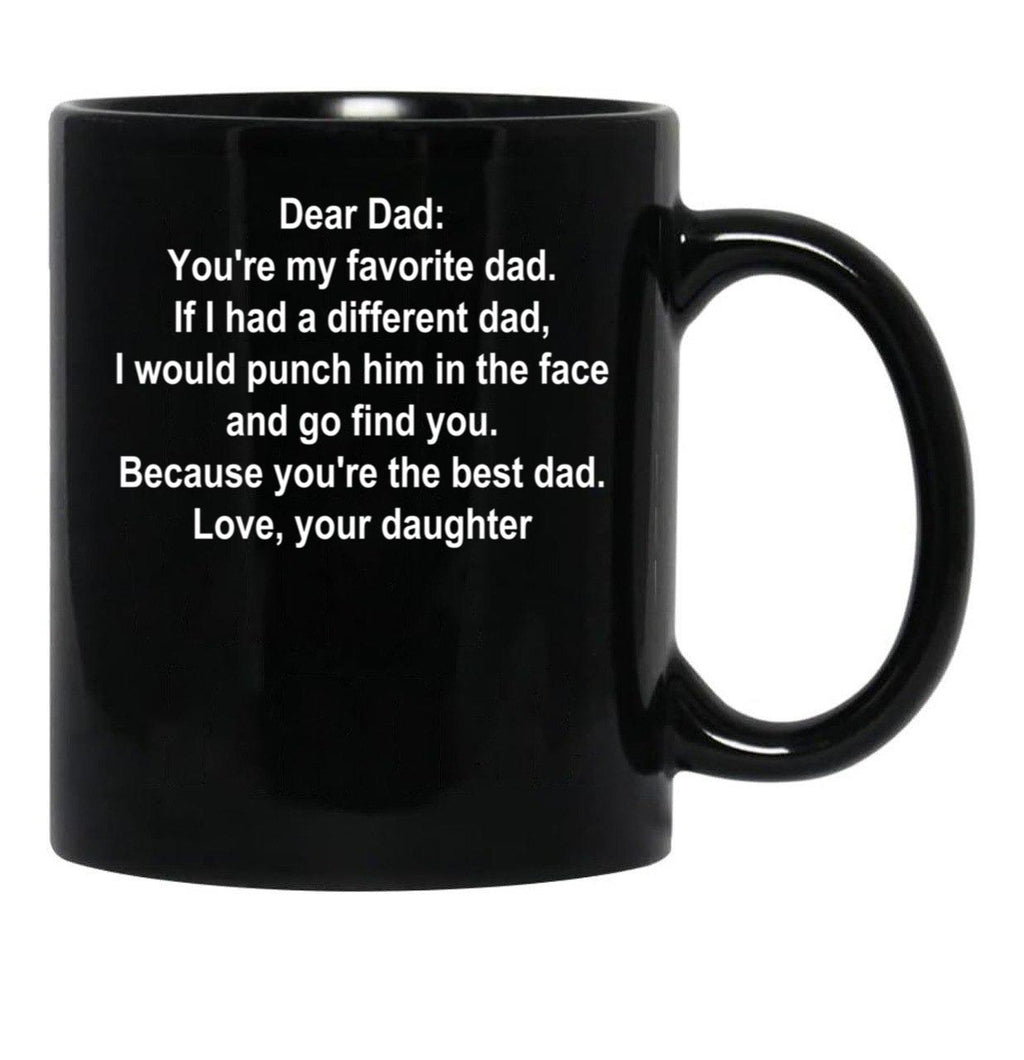 Dear Dad Favorite Dad White Text Daughter Black Coffee Mug - Black