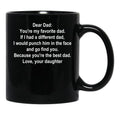 Dear Dad Favorite Dad White Text Daughter Black Coffee Mug - Black