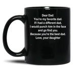 Dear Dad Favorite Dad White Text Daughter Black Coffee Mug