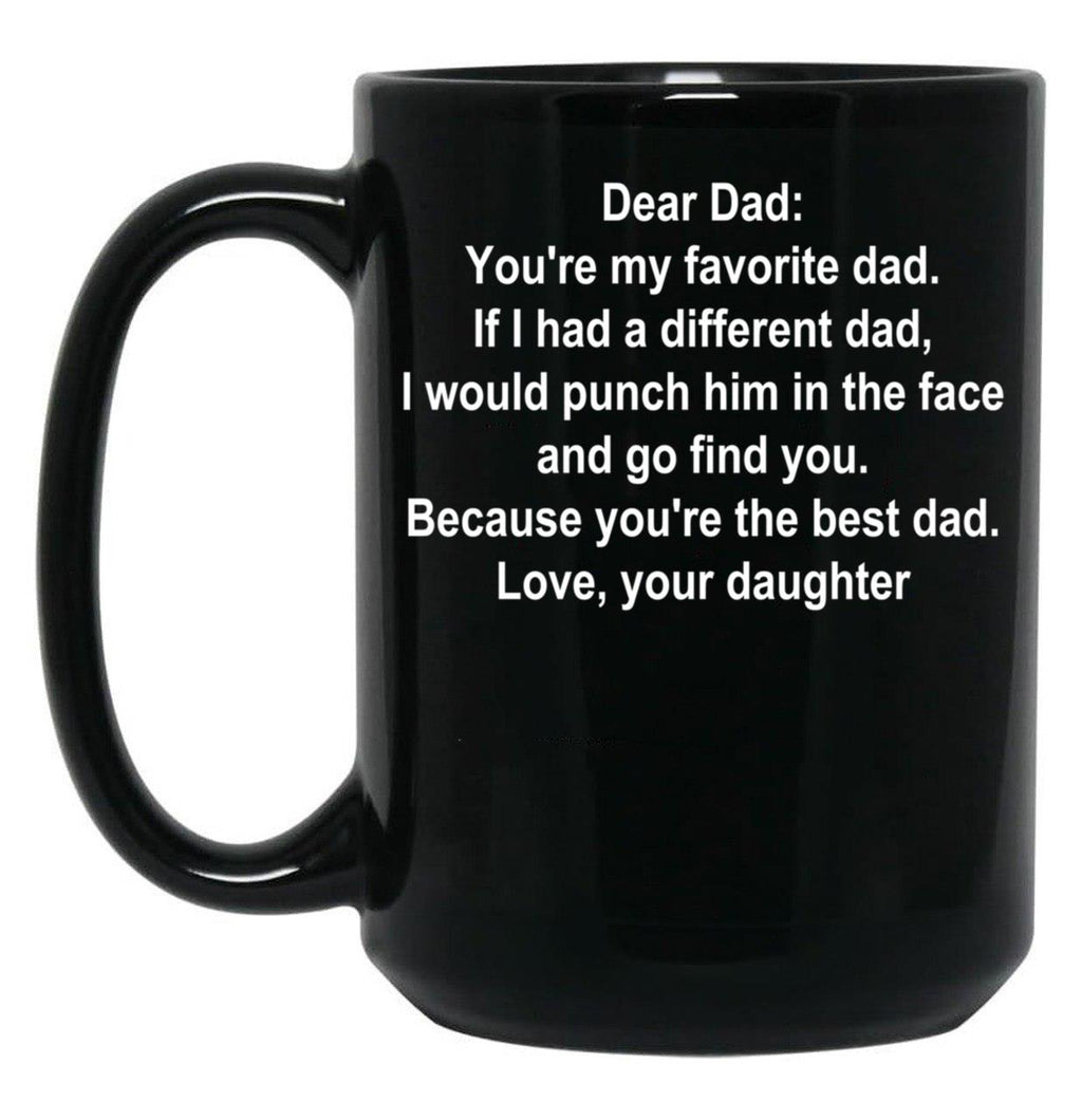 Dear Dad Favorite Dad White Text Daughter Black Coffee Mug