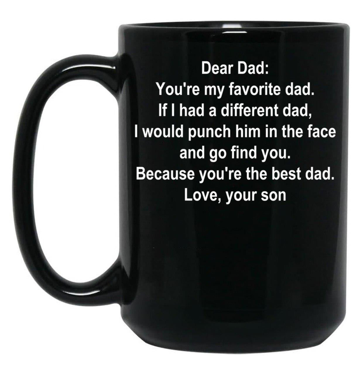 Dear Dad Favorite Dad White Text Son Black Coffee Mug