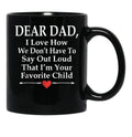 Dear Dad I'M Your Favorite Child Funny Father Love Black Coffee Mug - Black