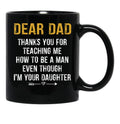 Dear Dad Thank For Teaching Me How To Be A Man Fathers Day Black Coffee Mug - Black