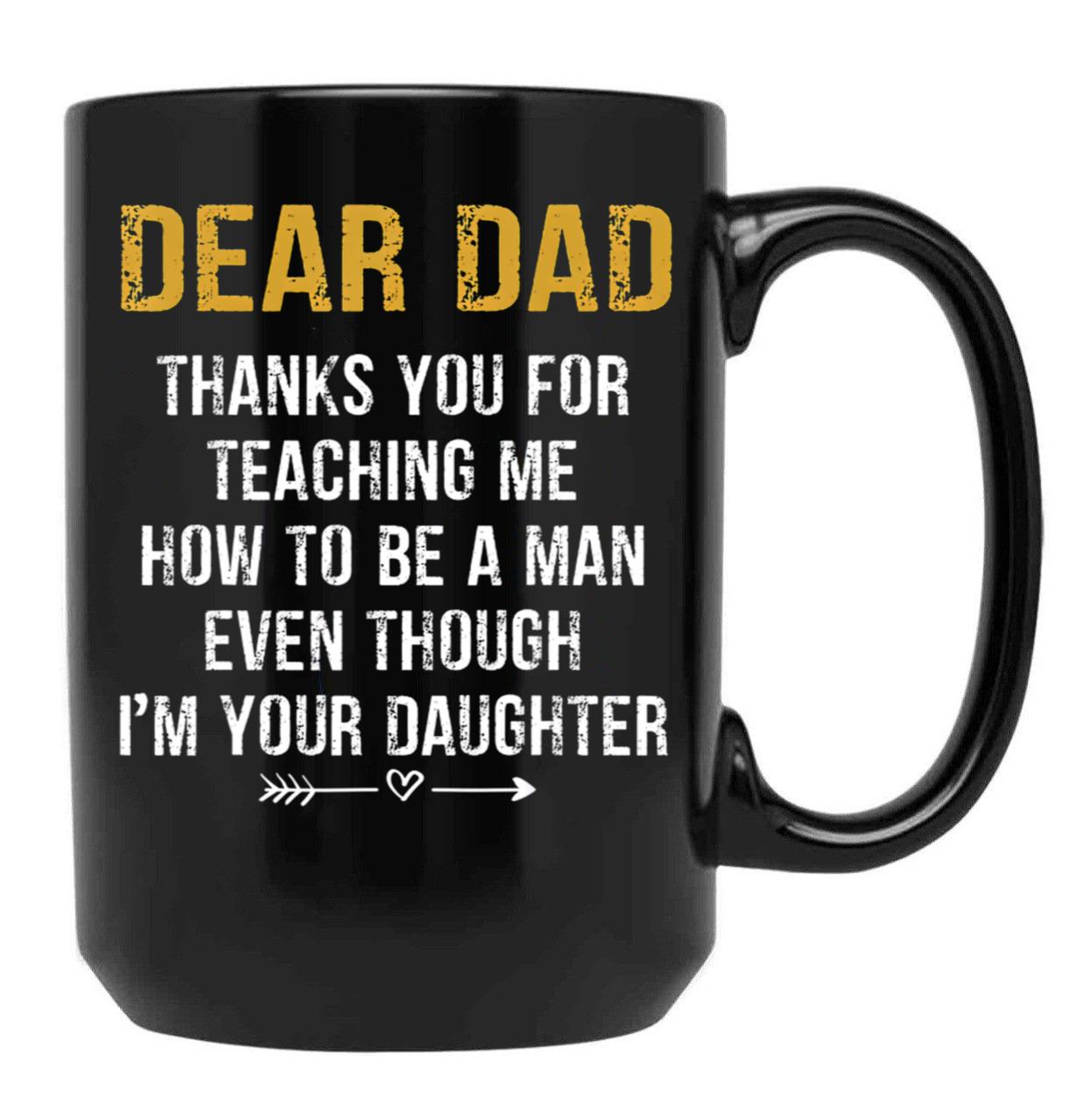 Dear Dad Thank For Teaching Me How To Be A Man Fathers Day Black Coffee Mug - Black