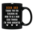 Dear Dad Thank For Teaching Me How To Be A Man Gift For Dad Black Coffee Mug - Black