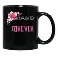 Dear Daughter I Will Love You Forever Black Coffee Mug - Black