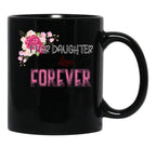 Dear Daughter I Will Love You Forever Black Coffee Mug - Black