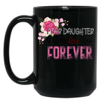 Dear Daughter I Will Love You Forever Black Coffee Mug