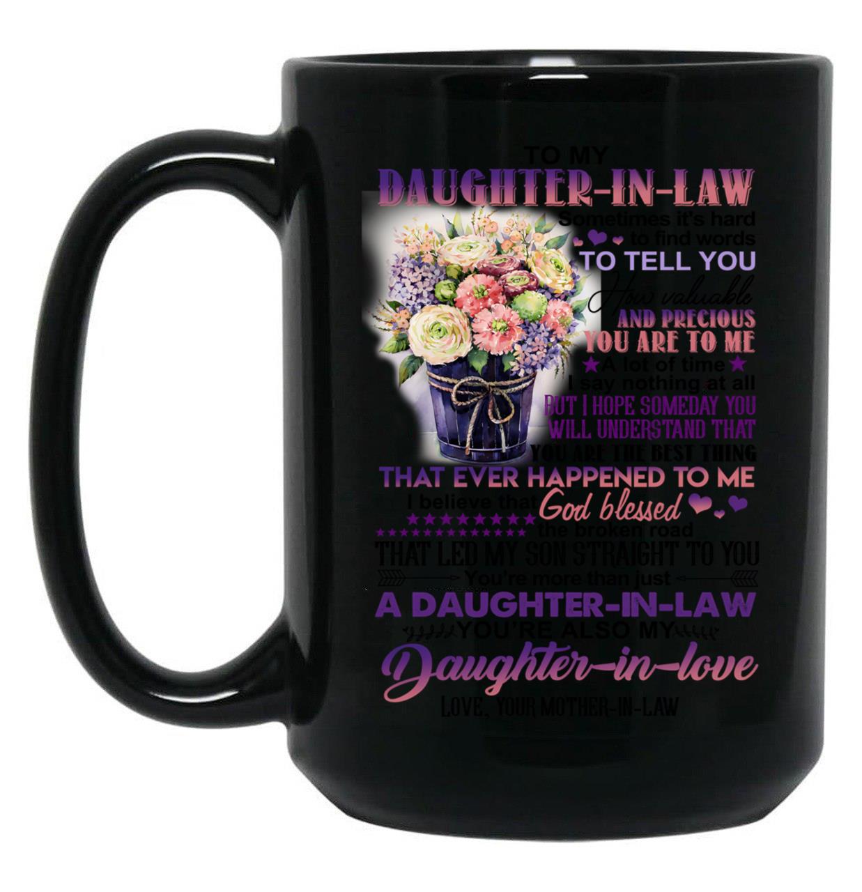 Dear Daughter-In-Law - Flowers - How Valuable And Precious You Are To Me Black Coffee Mug
