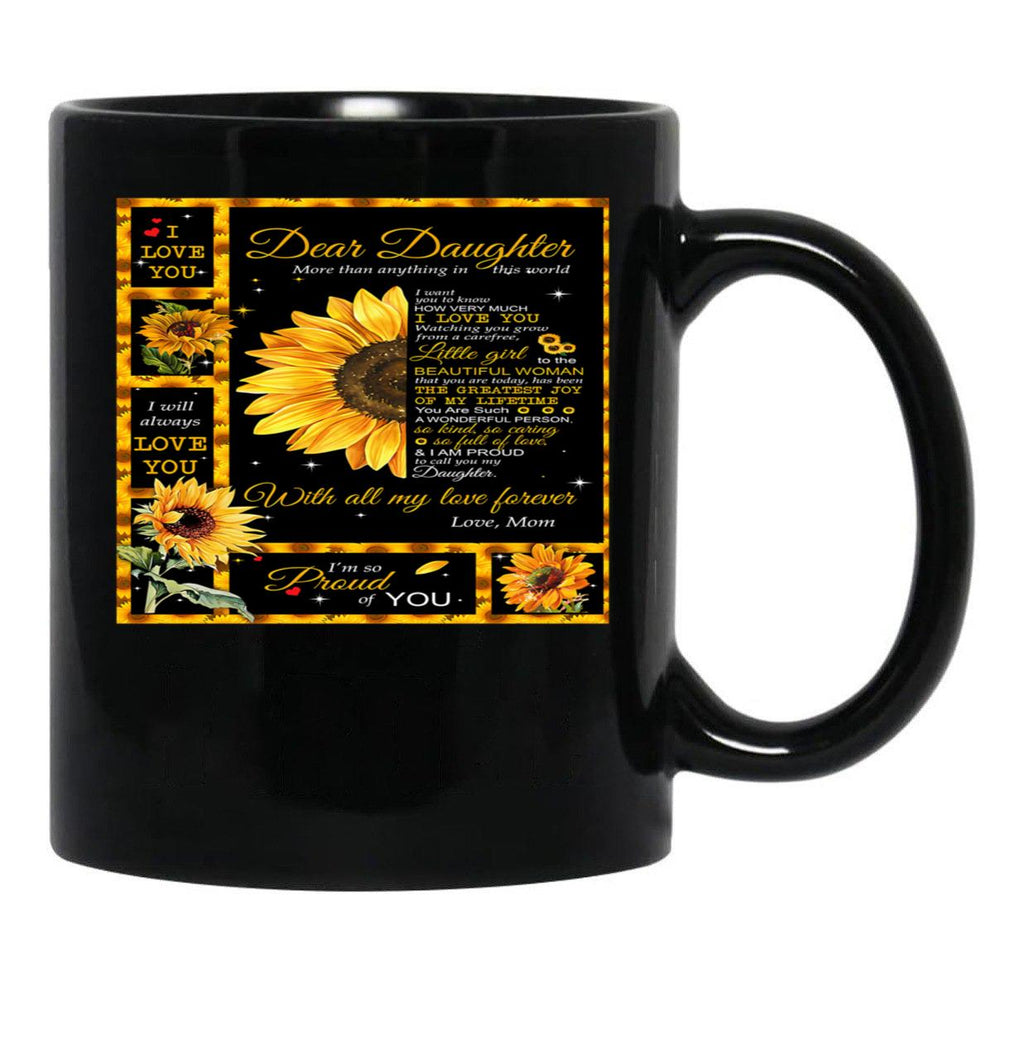 Dear Daughter More Than Anything In This World I Want You Know How Very Much I Love You Mom Love Black Coffee Mug - Black