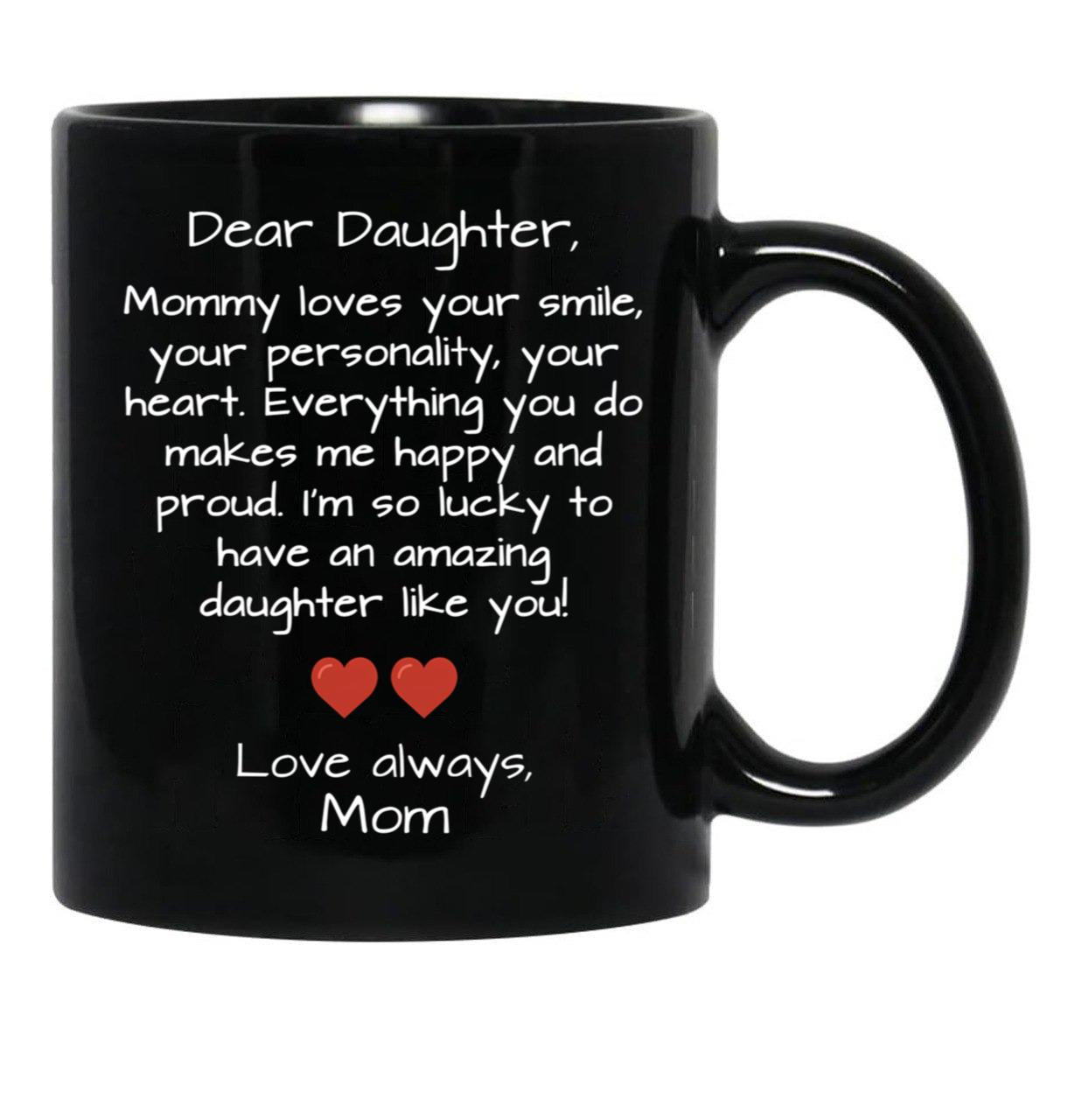 Dear Daughter Black Coffee Mug - Black