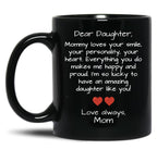 Dear Daughter Black Coffee Mug