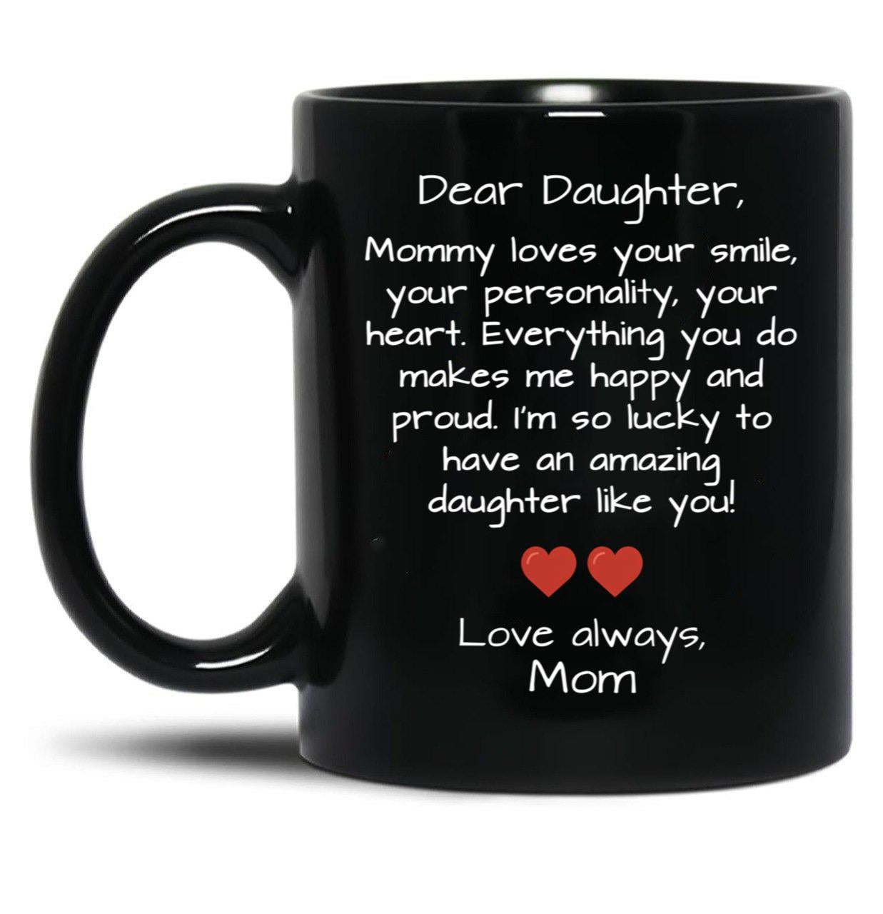 Dear Daughter Black Coffee Mug