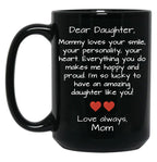 Dear Daughter Black Coffee Mug