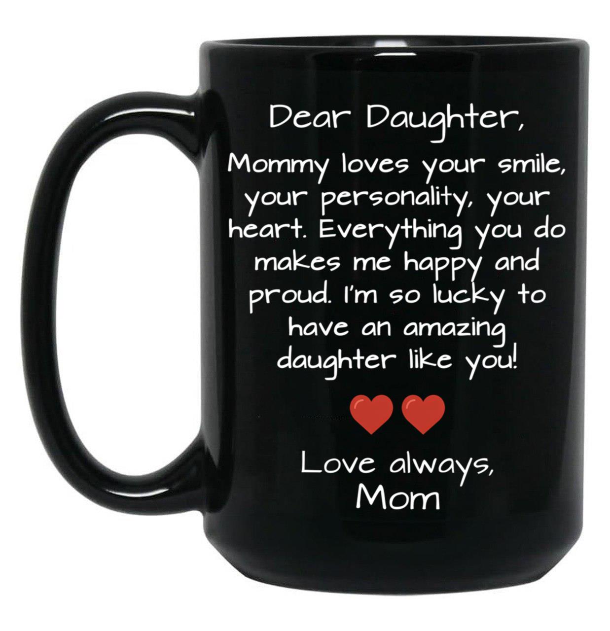 Dear Daughter Black Coffee Mug
