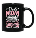 Dear Mom Daughter Black Coffee Mug - Black