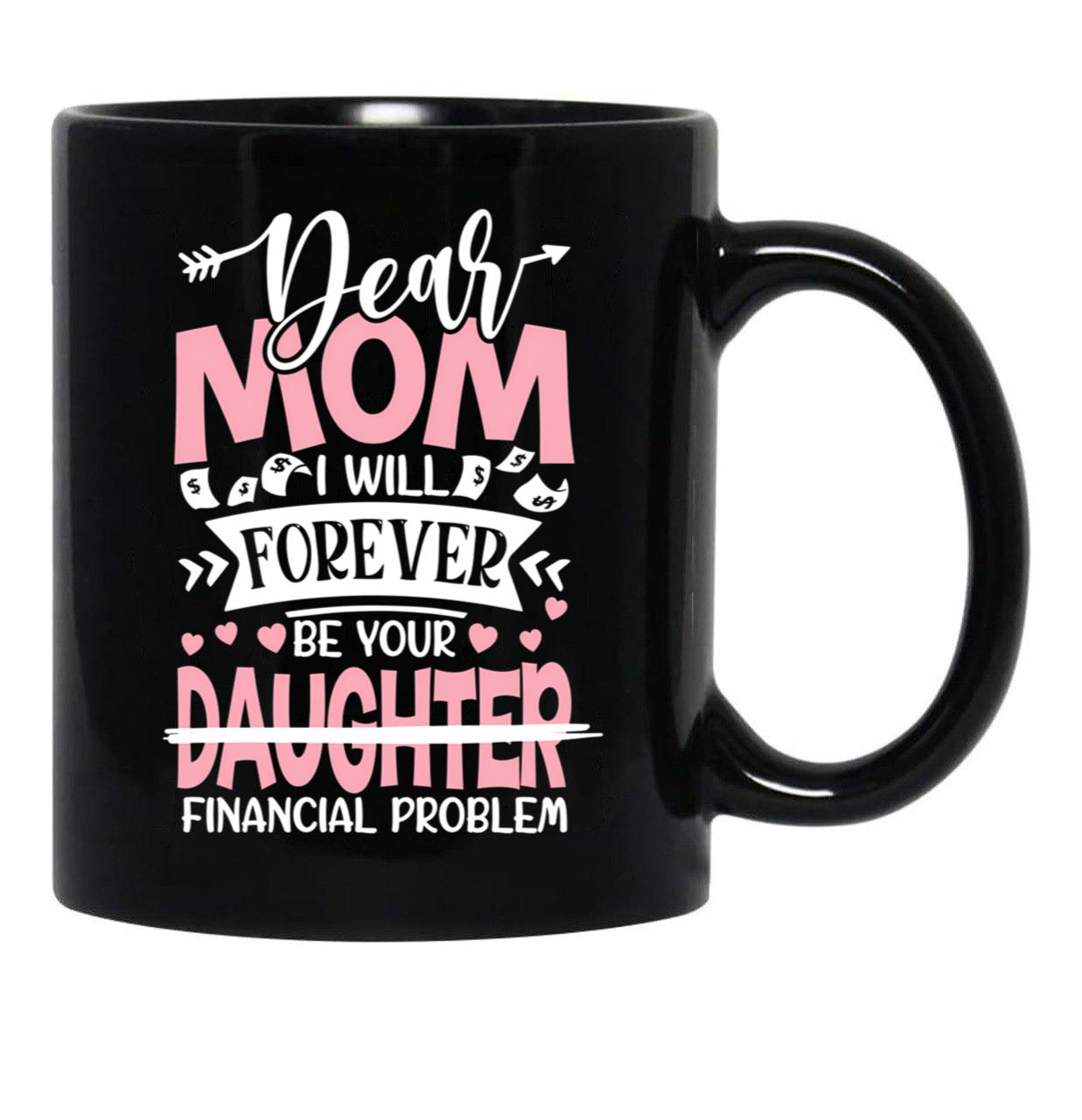Dear Mom Daughter Black Coffee Mug - Black
