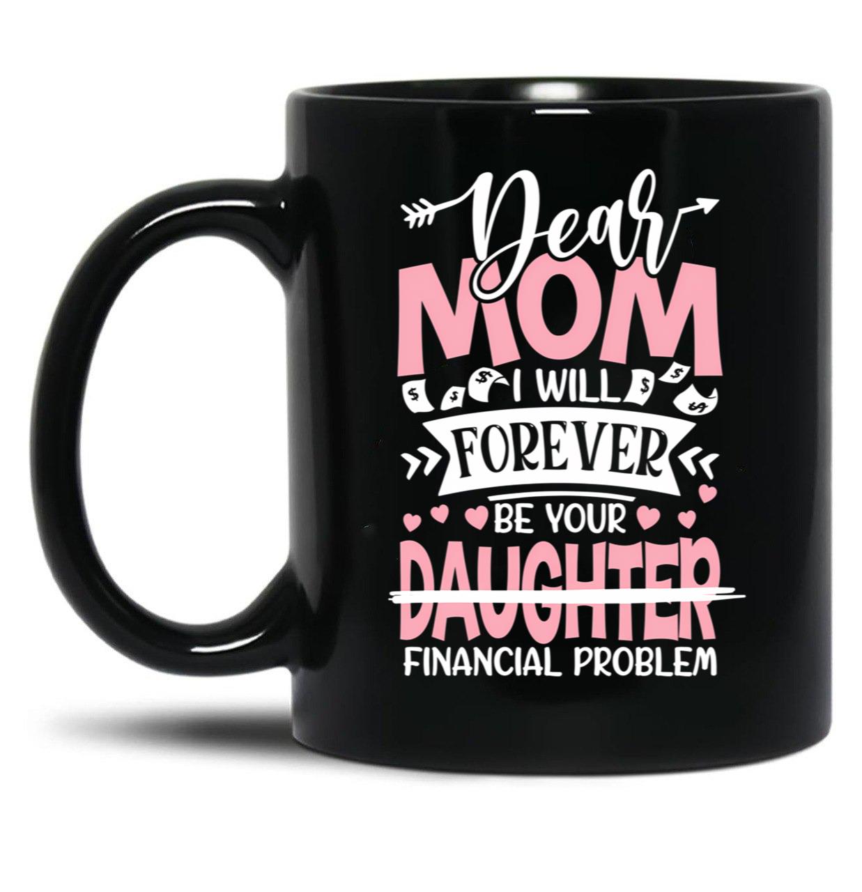 Dear Mom Daughter Black Coffee Mug