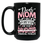 Dear Mom Daughter Black Coffee Mug