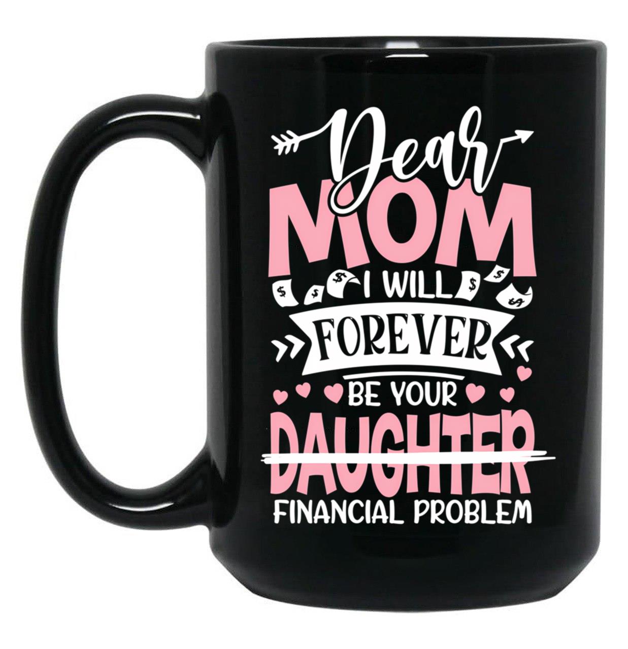 Dear Mom Daughter Black Coffee Mug