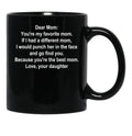 Dear Mom Favorite Mom White Text Daughter Black Coffee Mug - Black