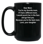 Dear Mom Favorite Mom White Text Daughter Black Coffee Mug