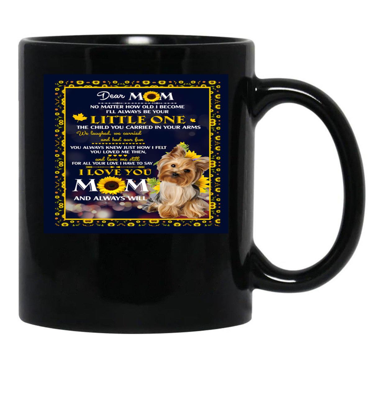 Dear Mom No Matter How Old I Become I'Ll Always Be Your Little One The Child You Carried In Your Arms Black Coffee Mug - Black