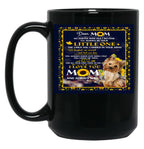 Dear Mom No Matter How Old I Become I'Ll Always Be Your Little One The Child You Carried In Your Arms Black Coffee Mug