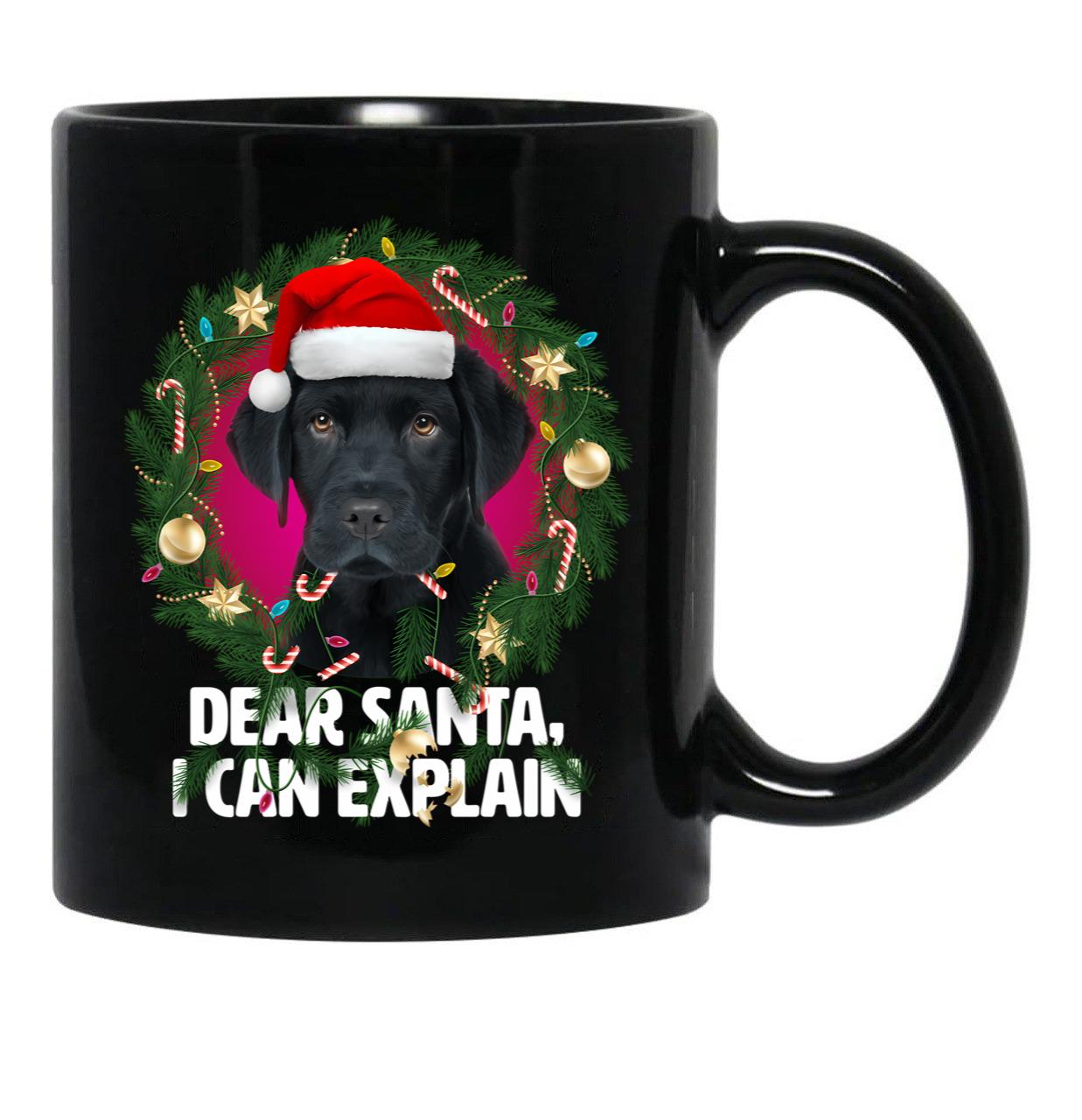 Dear Santa I Can Explain - Funny Black Labrador Black Coffee Mug, Gift Coffee Mug - Black