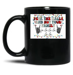 Deck The Halls And Not Your Family Black Coffee Mug, Gift Coffee Mug