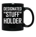 Designated Stuff Holder Funny Black Coffee Mug, Gift Coffee Mug - Black