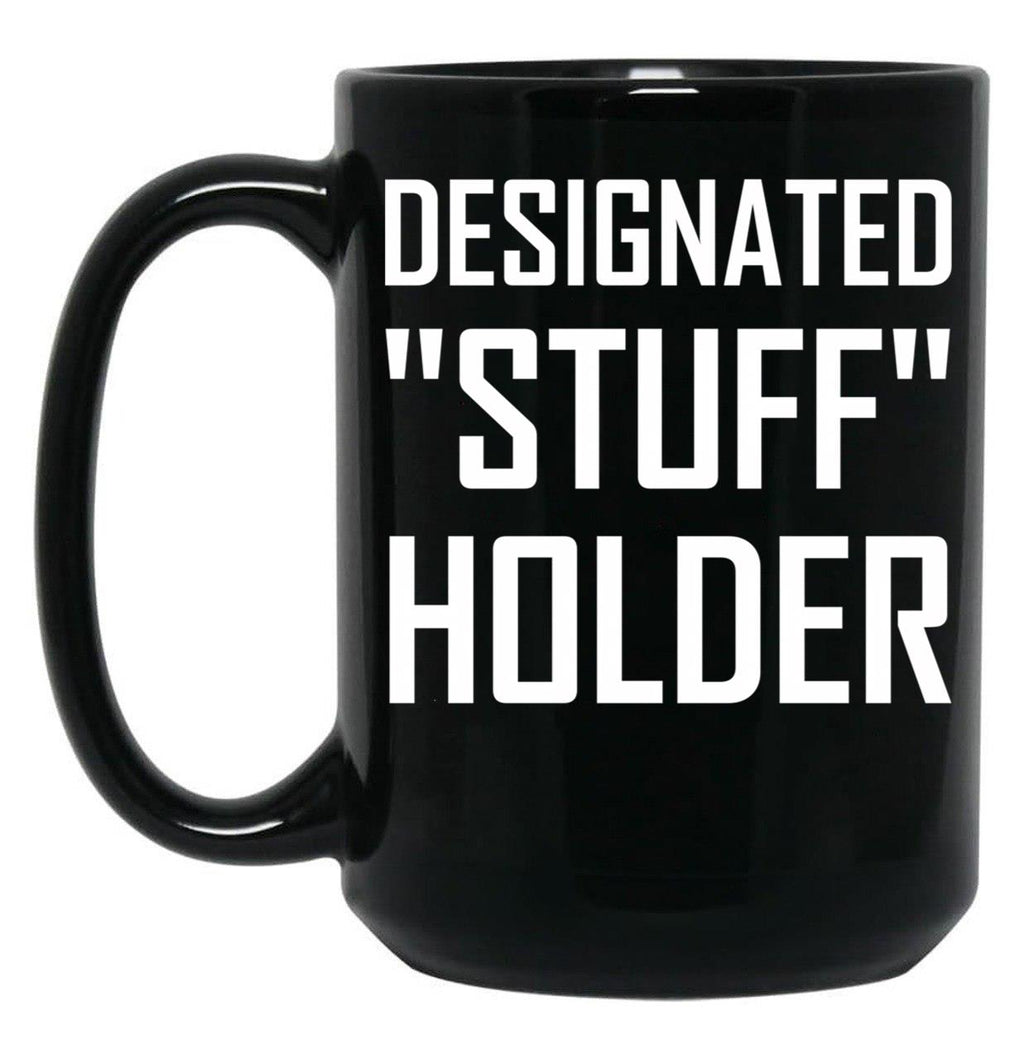 Designated Stuff Holder Funny Black Coffee Mug, Gift Coffee Mug