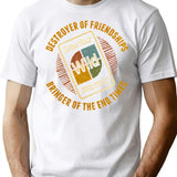 Destroyer Of Friendships T-Shirt for Men & Women, T-Shirts Graphic Tee - White