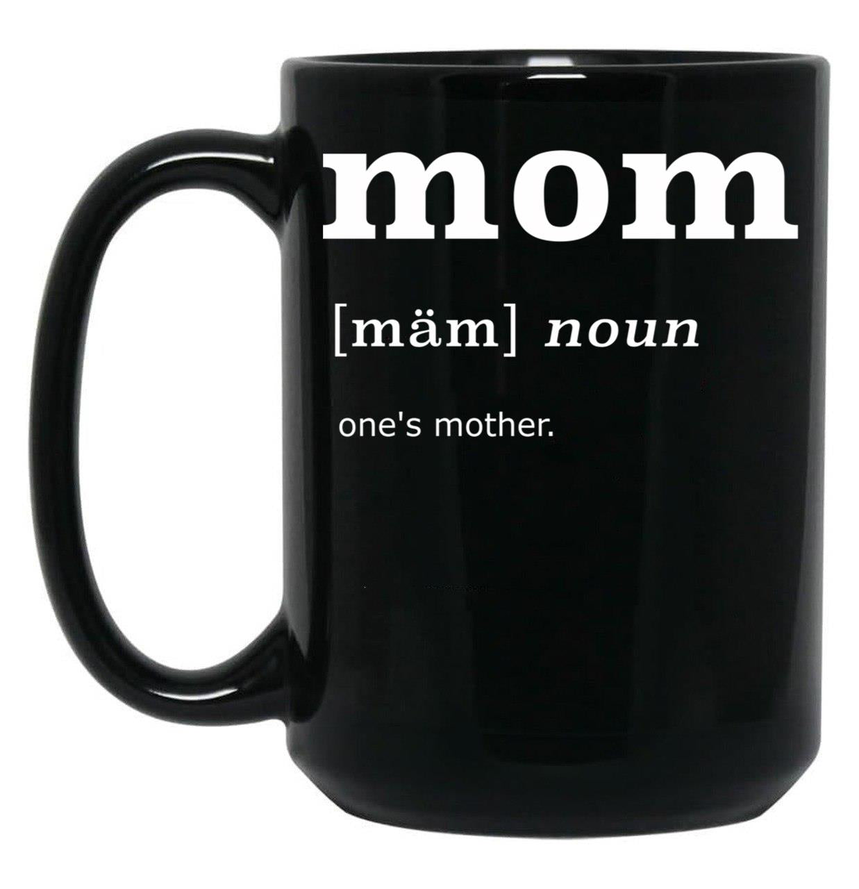 Dictionary Definition Of A Mom Black Coffee Mug, Gift Coffee Mug