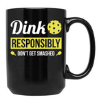 Dink Responsibly Funny Pickleball Black Coffee Mug, Gift Coffee Mug