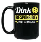 Dink Responsibly Funny Pickleball Black Coffee Mug, Gift Coffee Mug