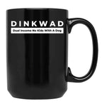 Dinkwad Dual Income No Kids With A Dog Black Coffee Mug, Gift Coffee Mug