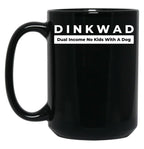 Dinkwad Dual Income No Kids With A Dog Black Coffee Mug, Gift Coffee Mug