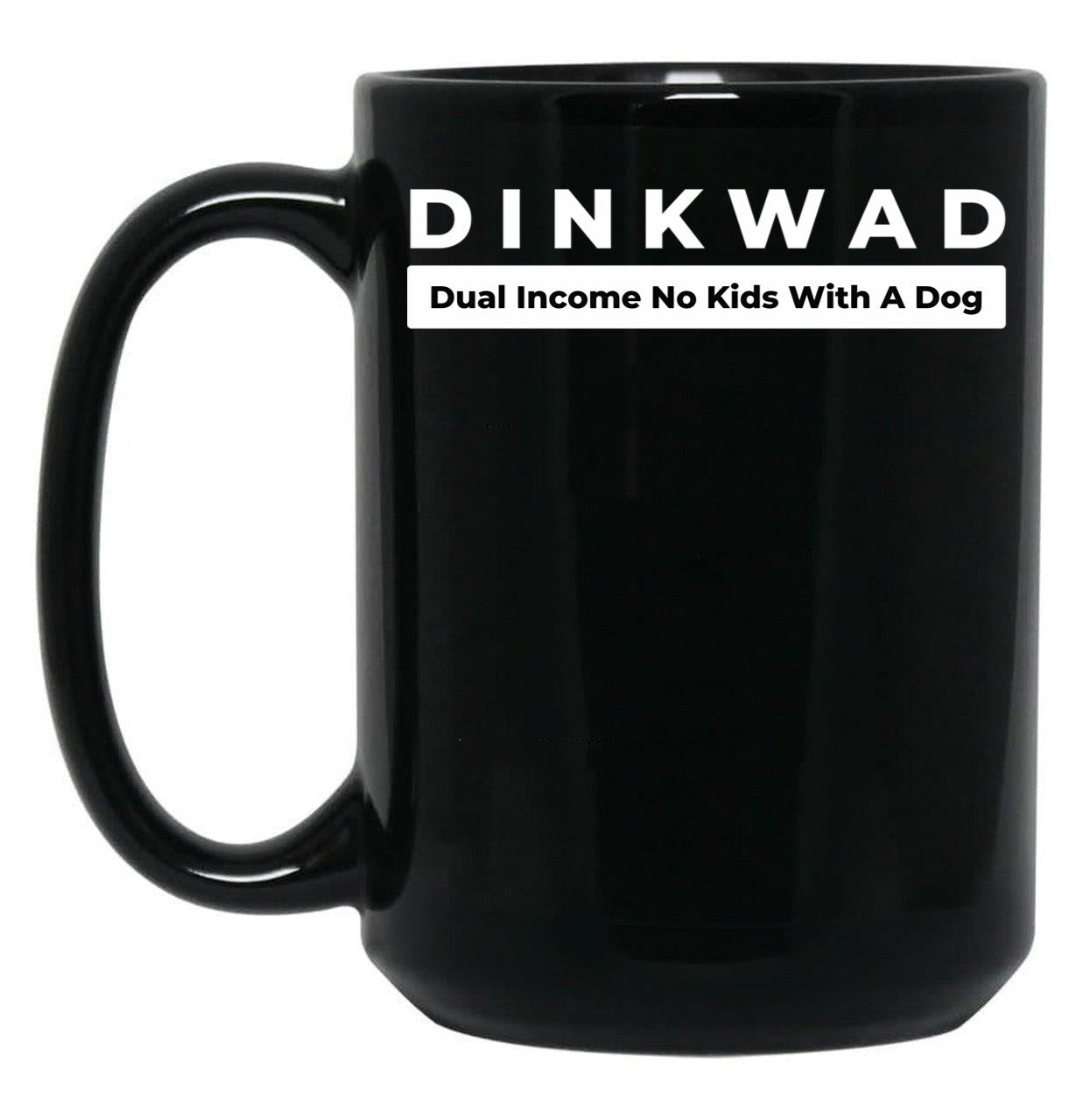 Dinkwad Dual Income No Kids With A Dog Black Coffee Mug, Gift Coffee Mug
