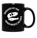 Dinosaurs Eat Man Woman Inherits The Earth Funny Quote 3 Black Coffee Mug, Gift Coffee Mug - Black