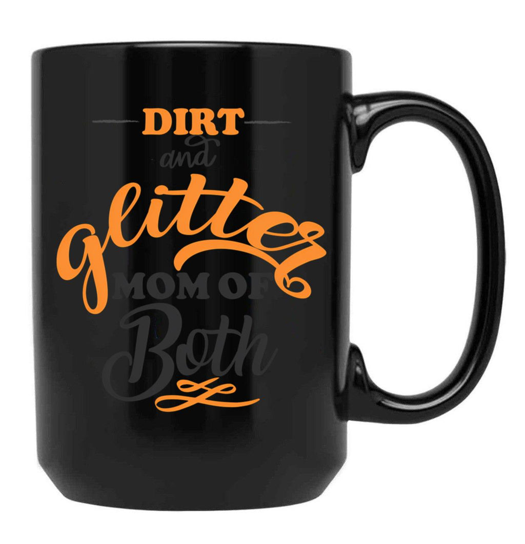 Dirt And Glitter Mom Of Both Black Coffee Mug, Gift Coffee Mug