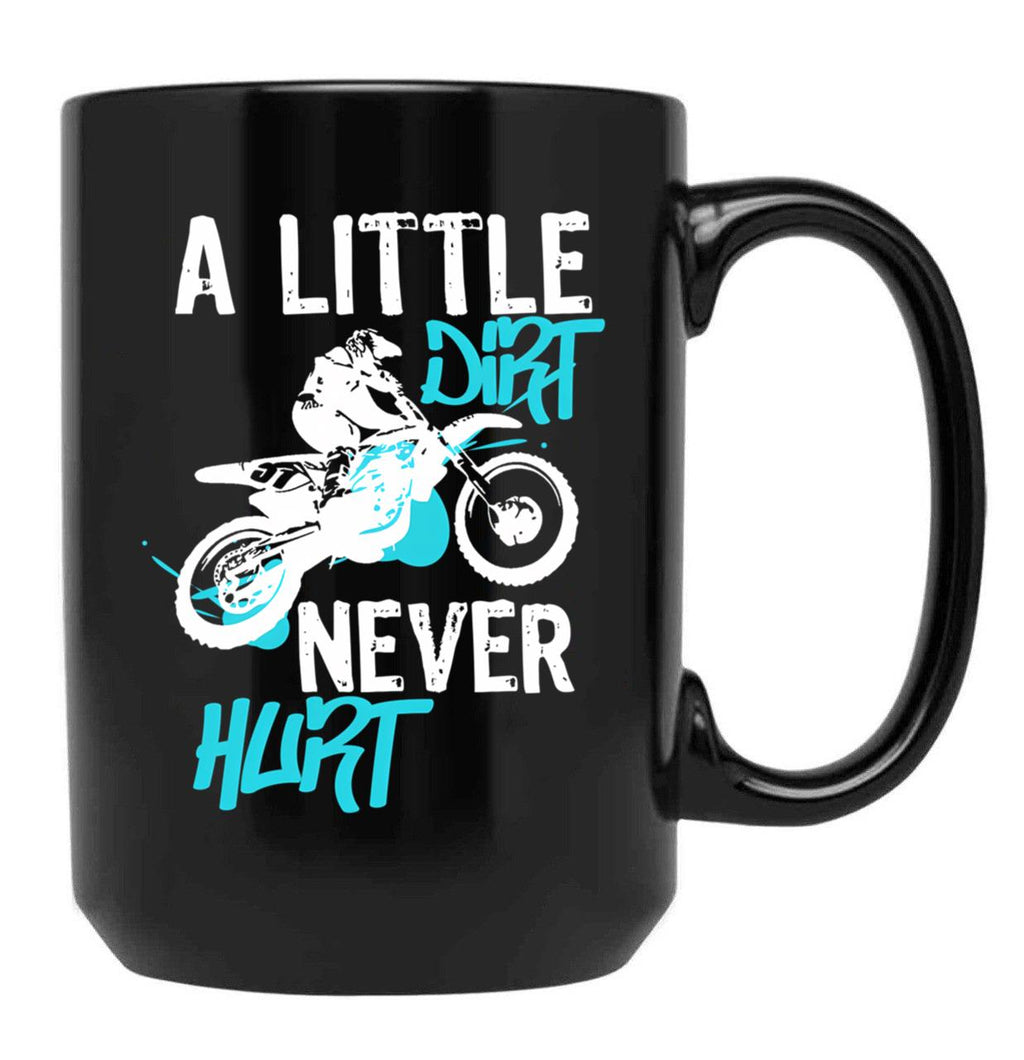 Dirt Bike Or Motocross Mx Quote A Little Dirt Never Hurt Quote Black Coffee Mug, Gift Coffee Mug