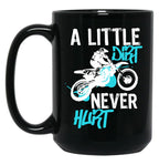 Dirt Bike Or Motocross Mx Quote A Little Dirt Never Hurt Quote Black Coffee Mug, Gift Coffee Mug