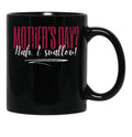 Dirty Mother'S Day Nah I Swallow Funny Inappropriate Mom Black Coffee Mug, Gift Coffee Mug - Black